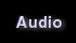 Audio